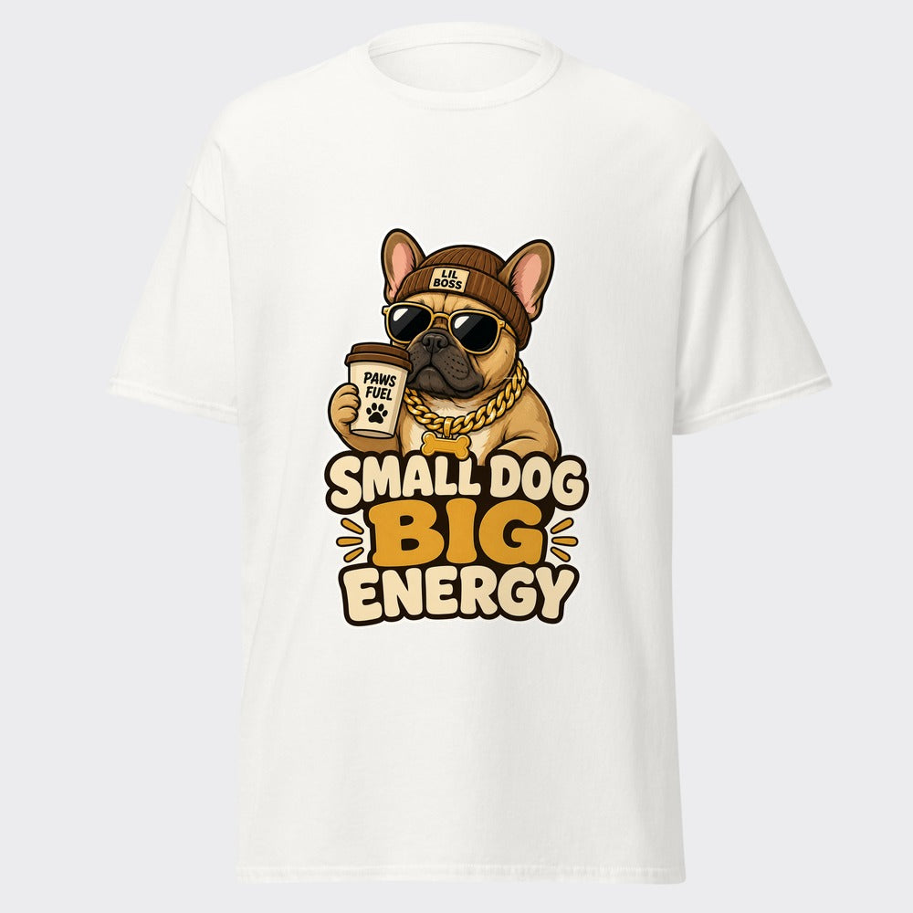 SMALL DOG BIG ENERGY french bulldog with coffee cup graphic on a white heavyweight tee