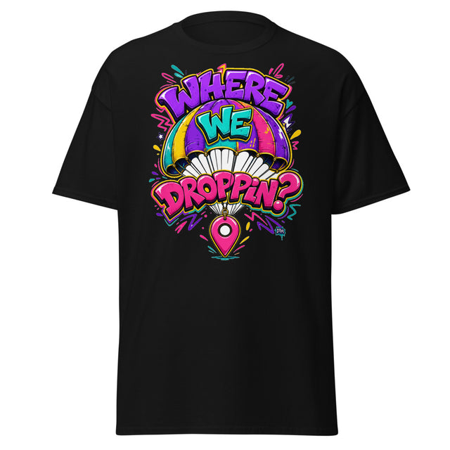 Where We Droppin Tee — Graffiti Drop Art, Victory Back Print — front view