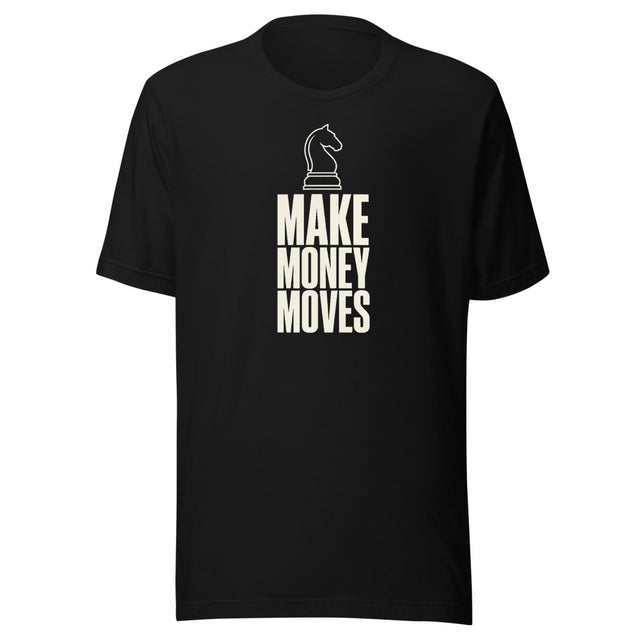 MAKE MONEY MOVES Tee